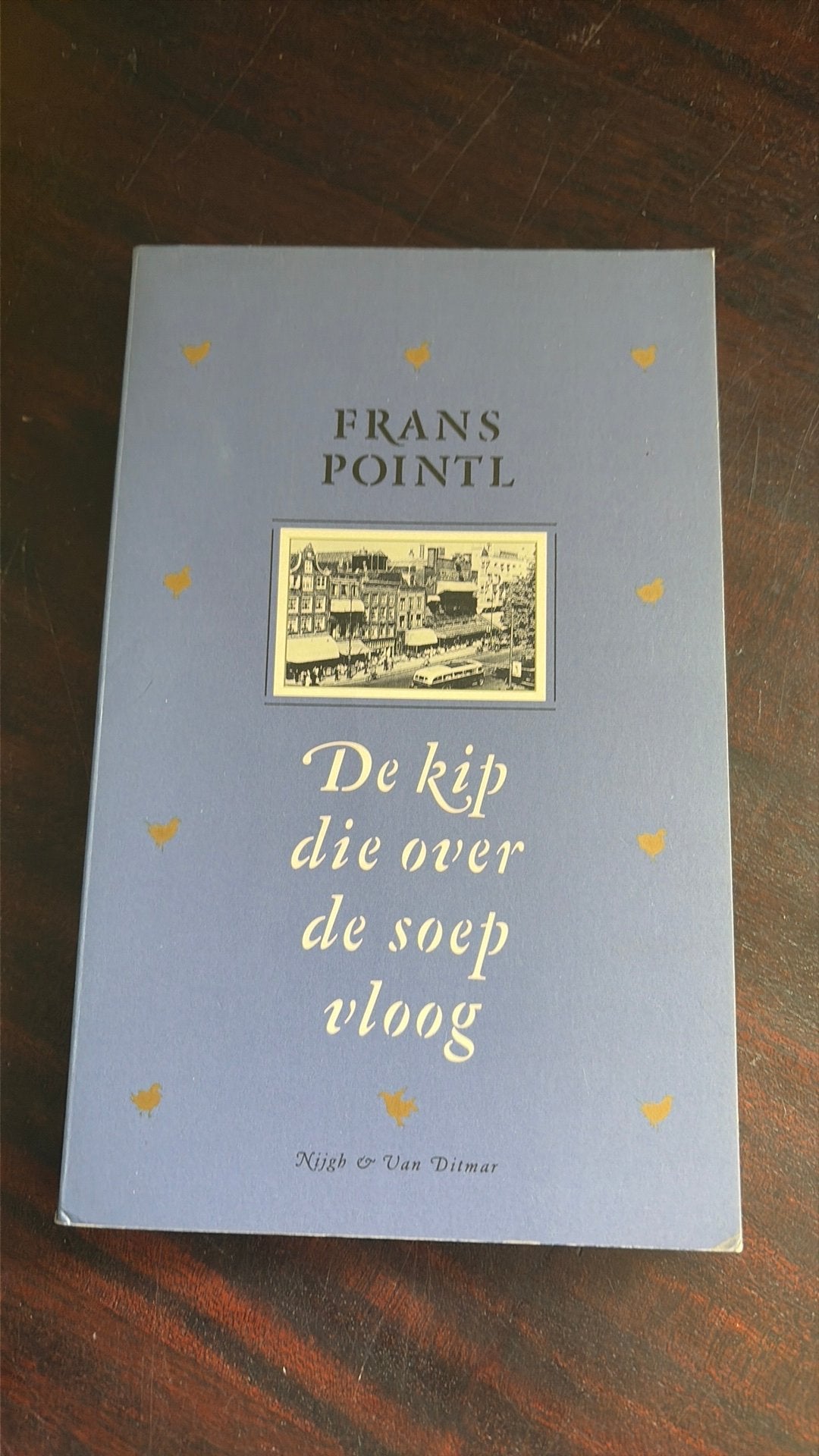 De kip die over de soep vloog - Frans Pointl, Ophalen of Verzenden, Gelezen, Nederland