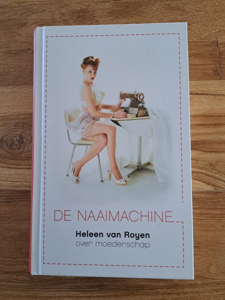 Heleen van Royen - De Naaimachine, Boeken, Ophalen of Verzenden, Zo goed als nieuw, Heleen van Royen, Nederland