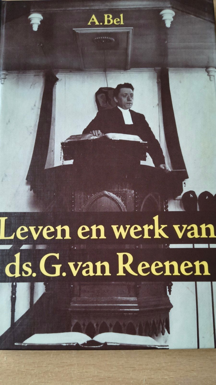 Leven en werk van Ds G van Reenen. A Bel, Boeken, Christendom | Protestants, Ophalen of Verzenden, Zo goed als nieuw, A Bel