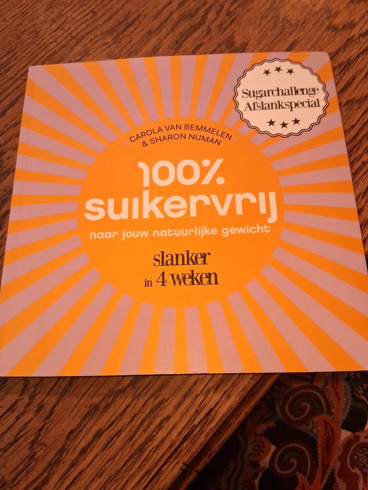100% Suikervrij: Slanker in 4 Weken - Afslankspecial, Boeken, Ophalen of Verzenden, Zo goed als nieuw, Dieet en Voeding, Carola van Bemmelen & Sharon Numan