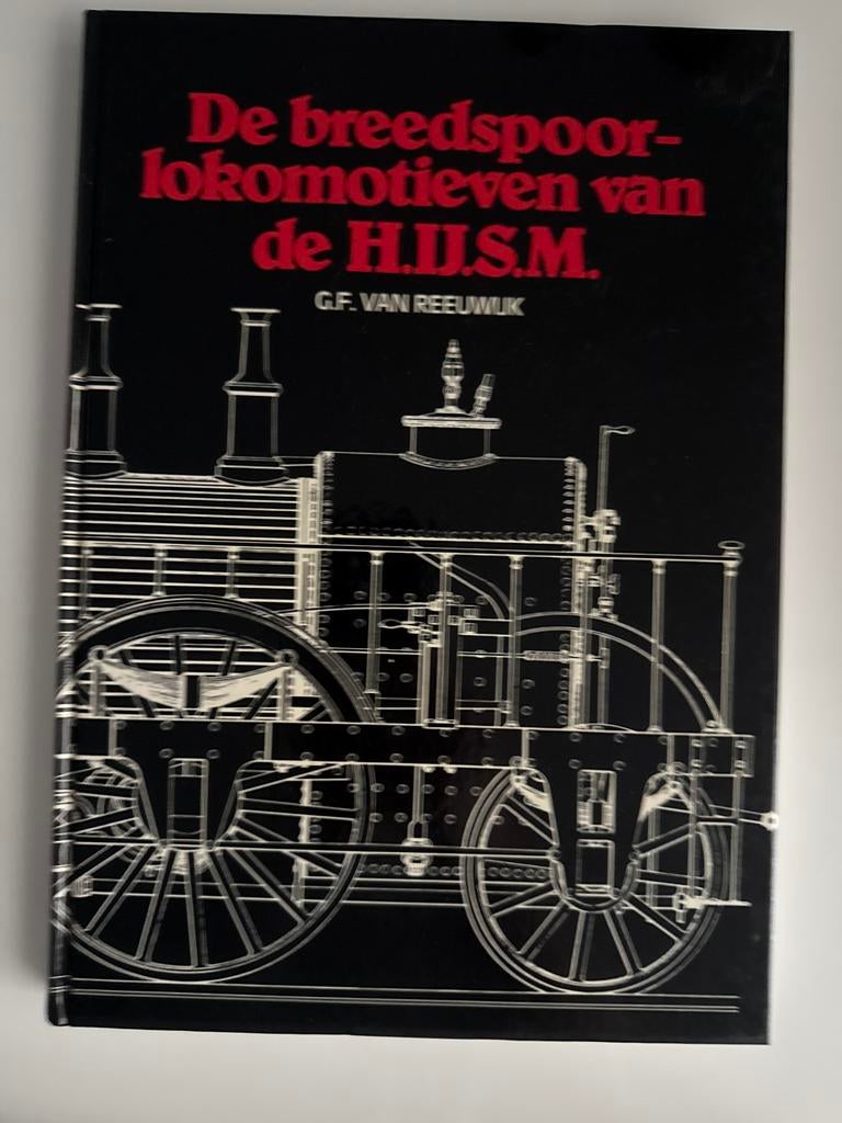De breedspoor-lokomotieven van de H.IJ.S.M. - G.F. van Reeuw, Boeken, Ophalen, Gelezen, Werktuigbouwkunde