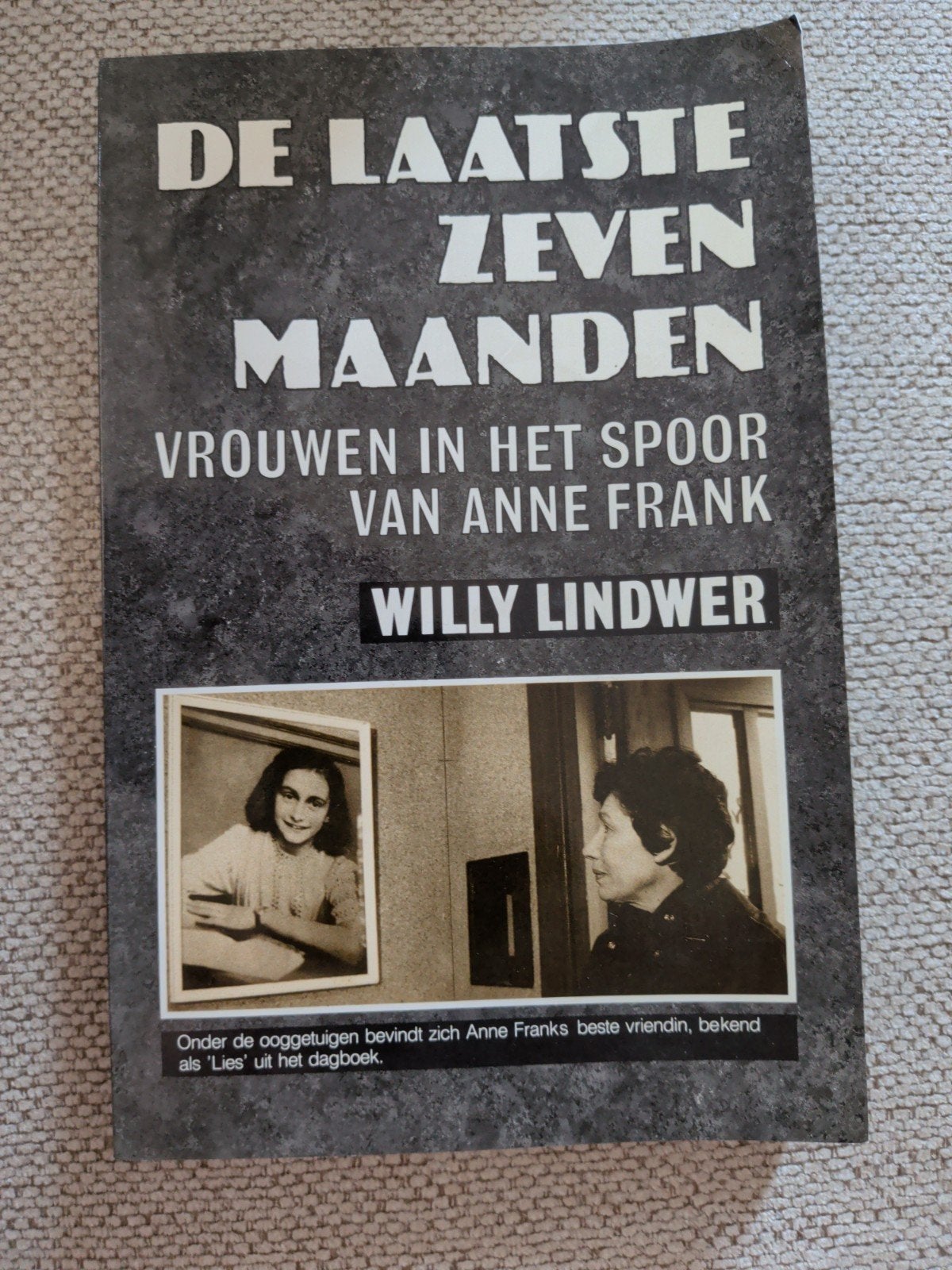 De Laatste Zeven Maanden - Vrouwen in het spoor van Anne Fra, Boeken, Ophalen of Verzenden, 20e eeuw of later, Gelezen, Willy Lindwer