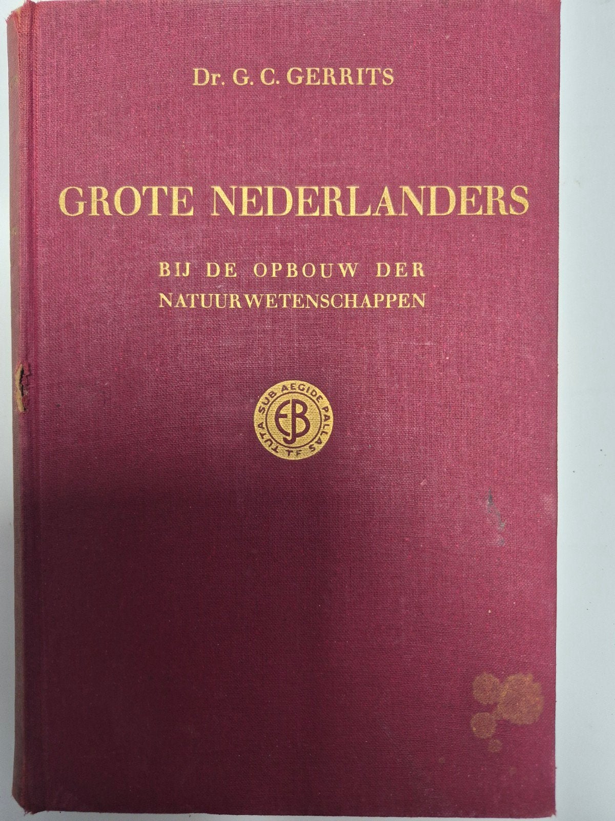Grote Nederlanders bij de opbouw der natuurwetenschappen, Ophalen of Verzenden, Gelezen, Dr. G.C. Gerrits, Natuurwetenschap