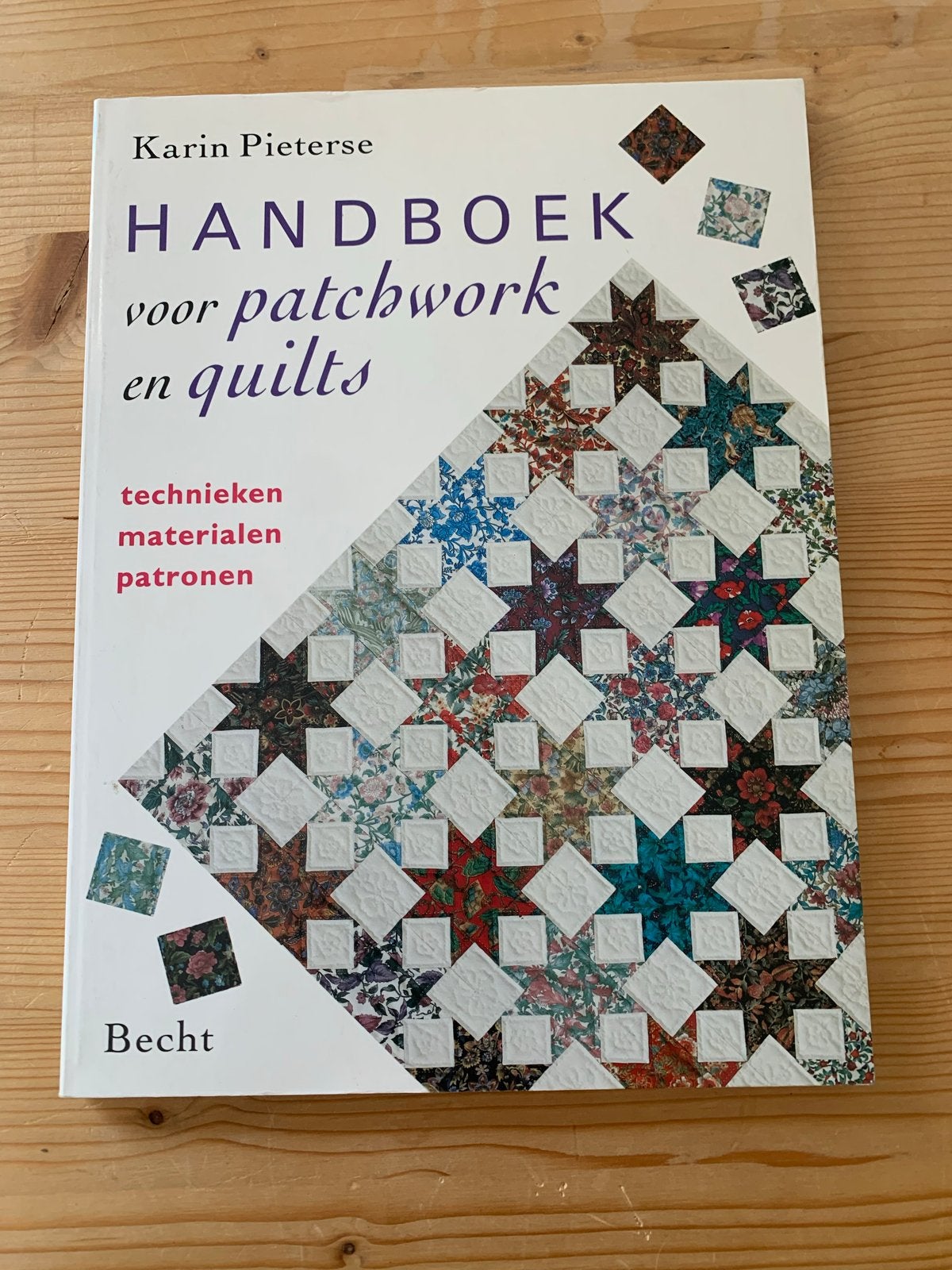 Handboek voor patchwork en quilts - Karin Pieterse, Boeken, Ophalen of Verzenden, Zo goed als nieuw, Borduren en Naaien