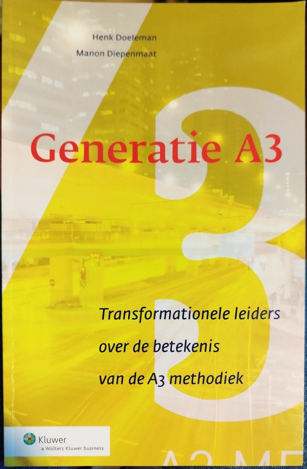 Generatie A3: Transformatie en A3 Methodiek, Nieuw, Ophalen of Verzenden, Henk Doeleman, Manon Diepenmaat, Management