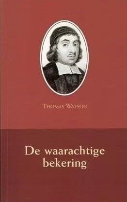 Thomas Watson: De waarachtige bekering., Boeken, Godsdienst en Theologie, Gelezen, Ophalen of Verzenden, Thomas Watson, Christendom | Protestants
