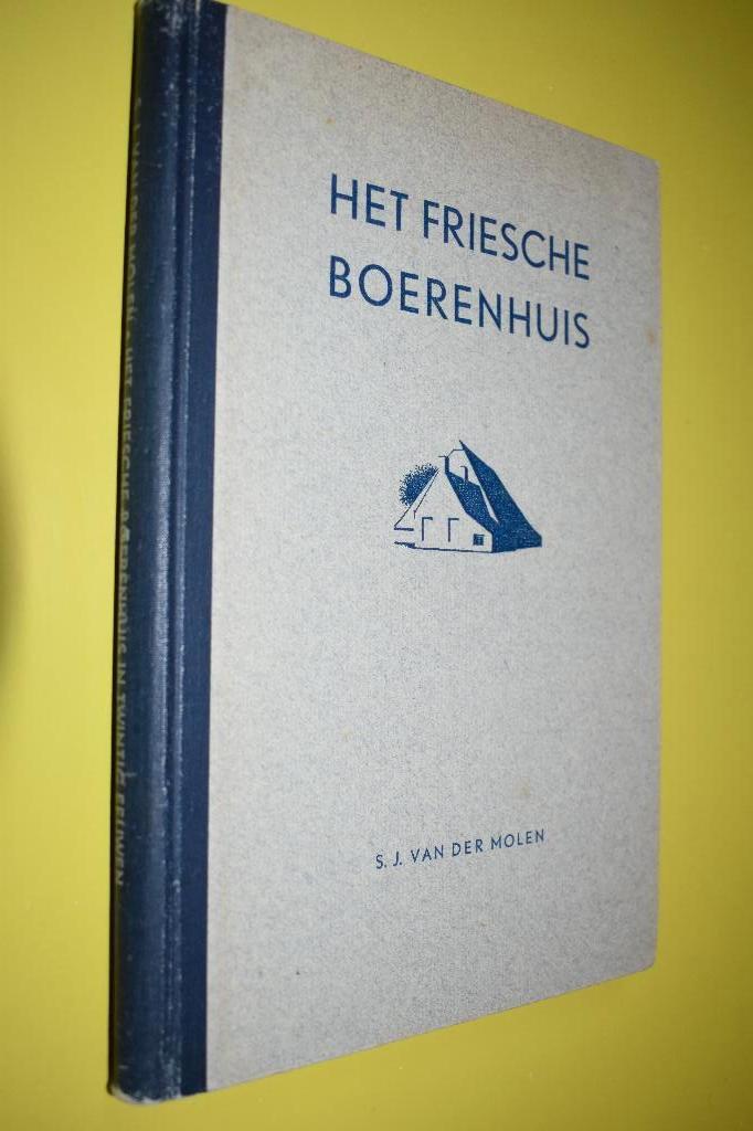 Het Friesche Boerenhuis -1943- S. v/d Molen, Boeken, Geschiedenis | Stad en Regio, Gelezen, 20e eeuw of later, Ophalen of Verzenden