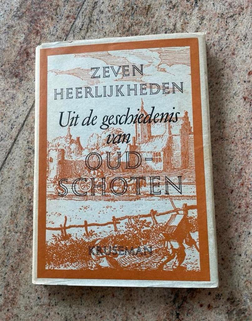 Zeven Heerlijkheden Oud-Schoten - Kruseman., Ophalen, Gelezen