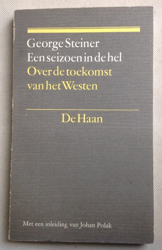 Een Seizoen In De Hel - over de toekomst van het Westen, Boeken, Gelezen, George Steiner, Verzenden, Maatschappij en Samenleving