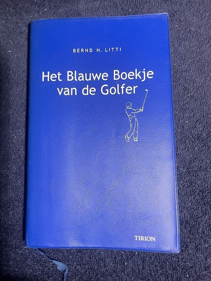 Boek: Het Blauwe Boekje van de Golfer – Bernd H. Litti., Gelezen, Ophalen of Verzenden, Bernd H. Litti., Balsport
