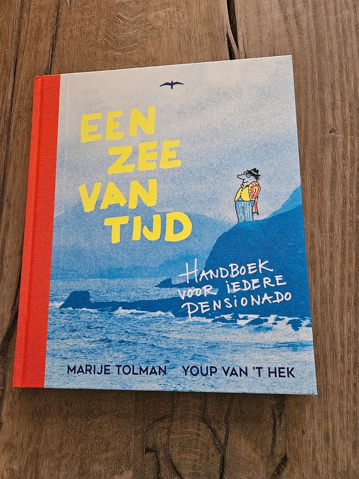 Een Zee Van Tijd - Handboek voor iedere pensionado, Boeken, Ophalen of Verzenden, Zo goed als nieuw, Youp van 't Hek, Marije Tolman