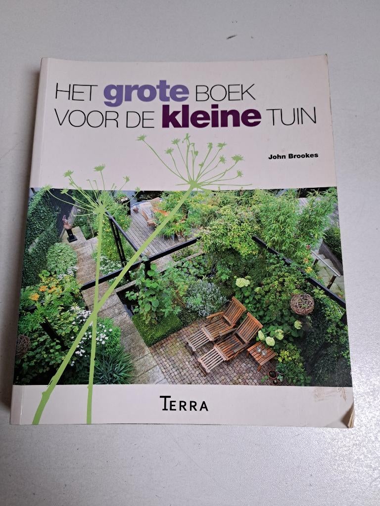 het grote boek voor de kleine tuin, Boeken, Ophalen of Verzenden, Tuinieren en Tuinplanten