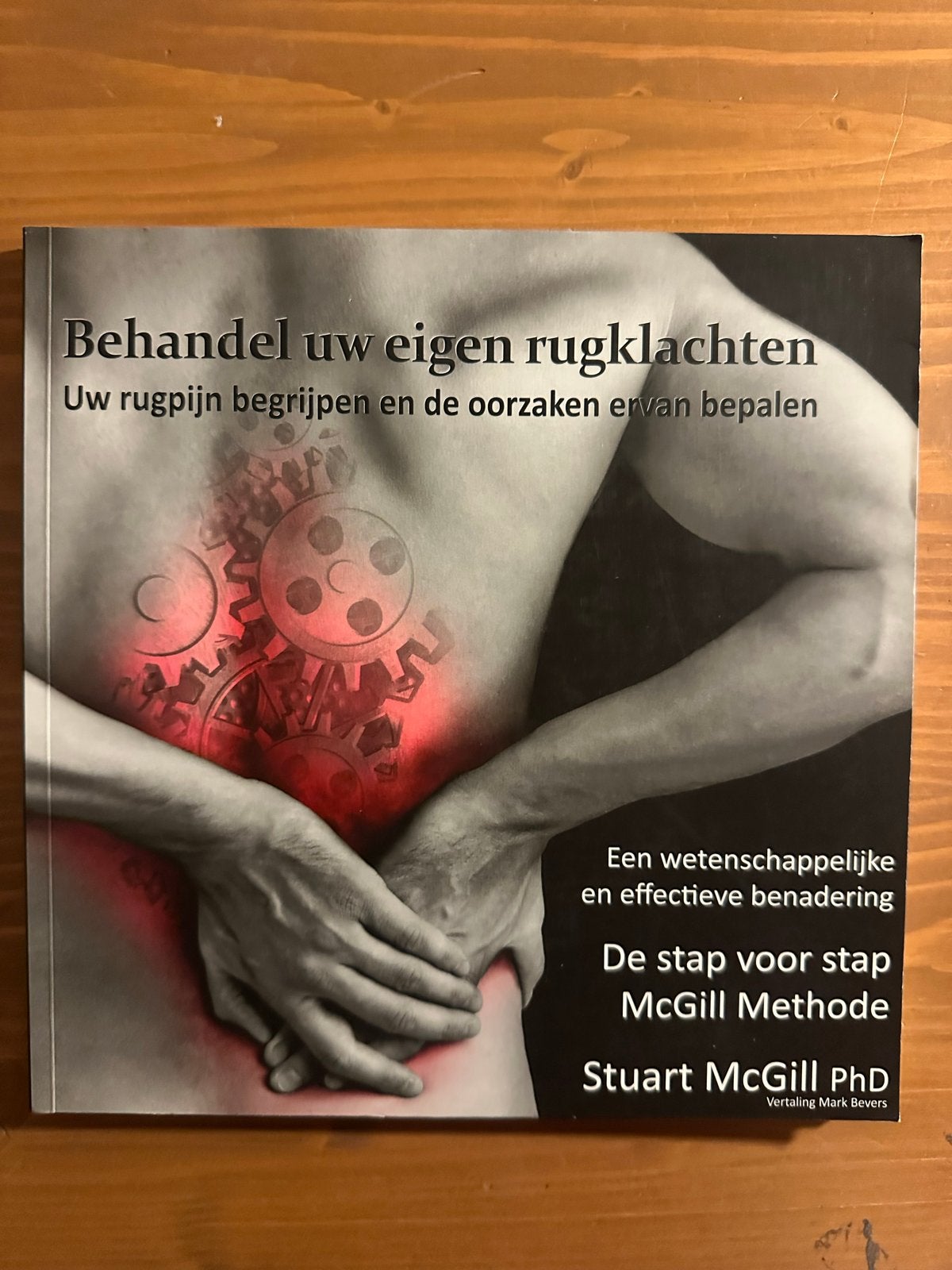 Behandel uw eigen rugklachten - Stuart McGill PhD, Boeken, Ophalen of Verzenden, Zo goed als nieuw, Gezondheid en Conditie