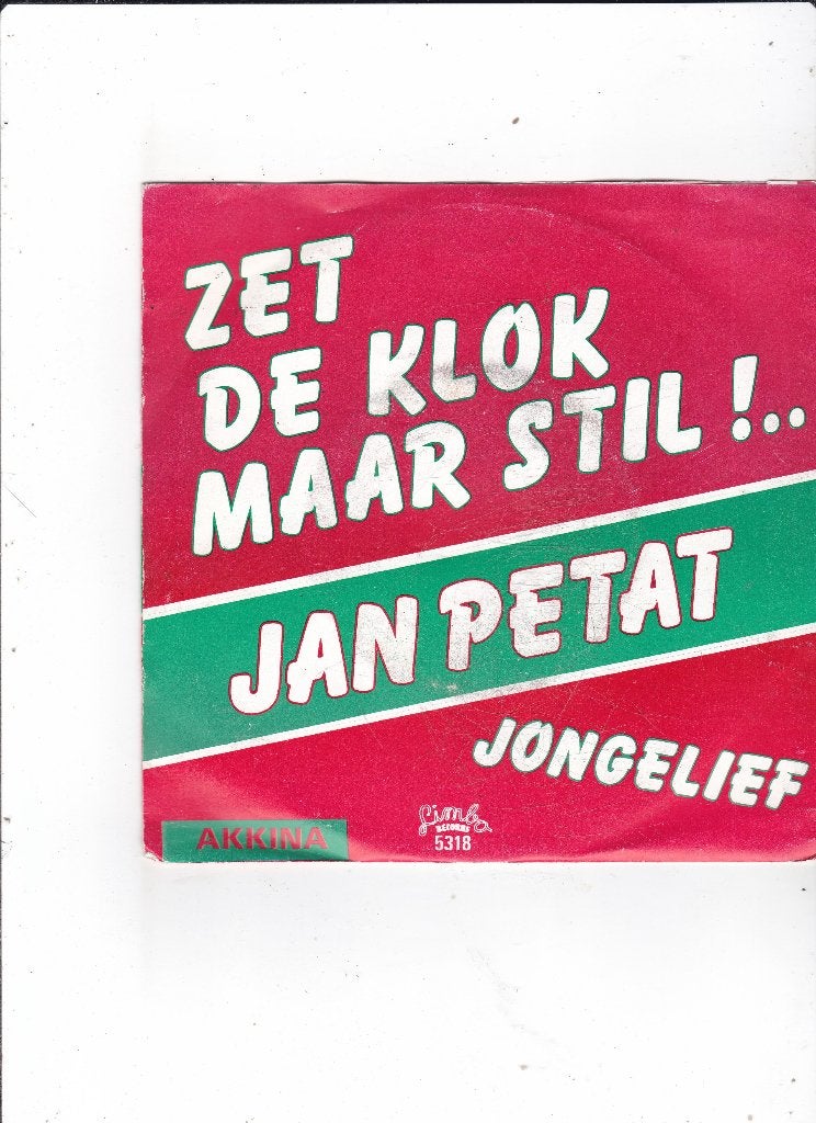 7" Single Jan Petat - Zet de klok maar stil, Ophalen of Verzenden, Gebruikt, 7 inch, Nederlandstalig