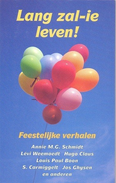 Lang zal-ie leven ! ~~ Feestelijke verhalen, Ophalen of Verzenden, Nieuw