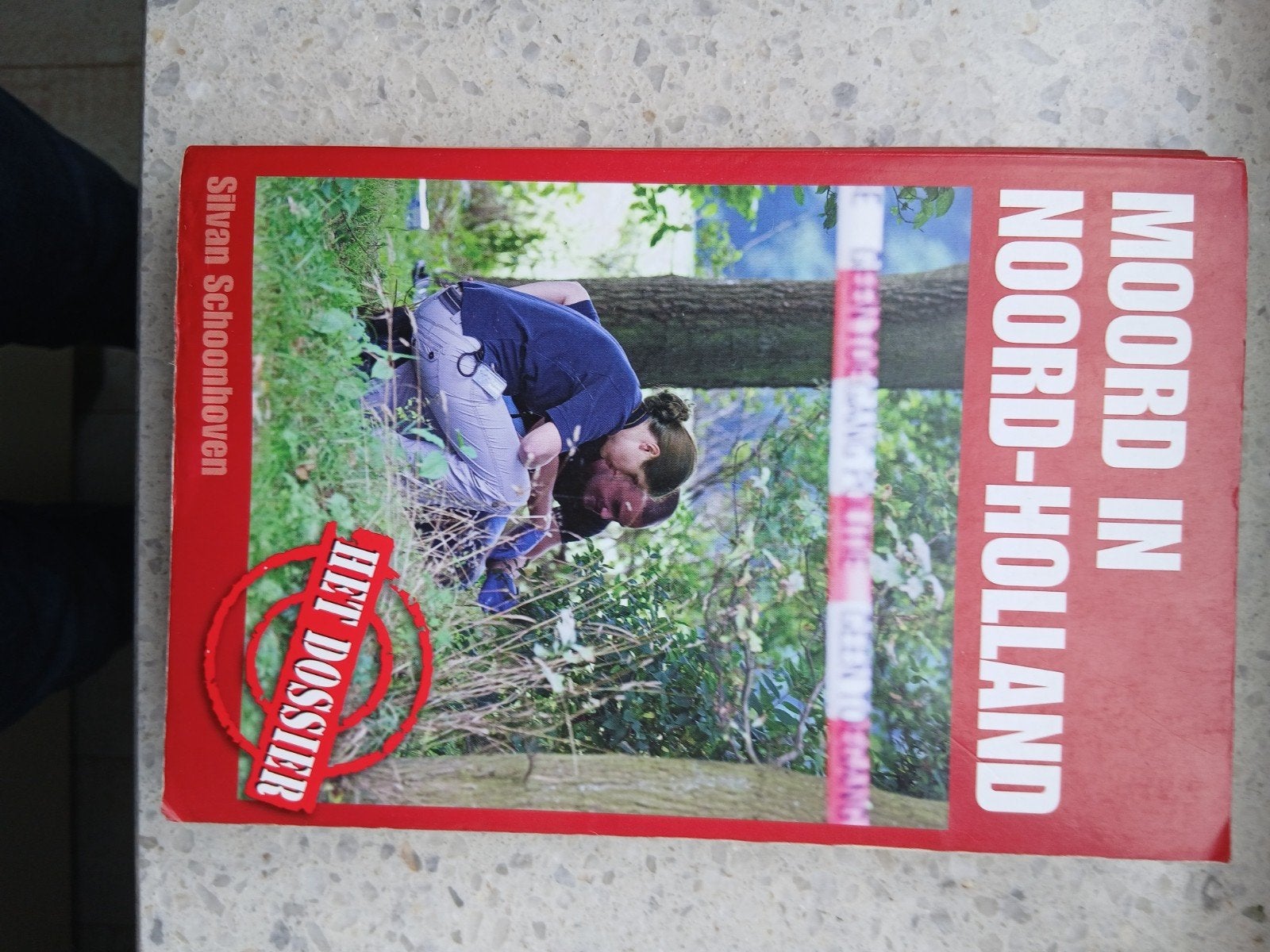 Moord in Noord-Holland - Het Dossier door Silvan Schoonhoven, Ophalen of Verzenden