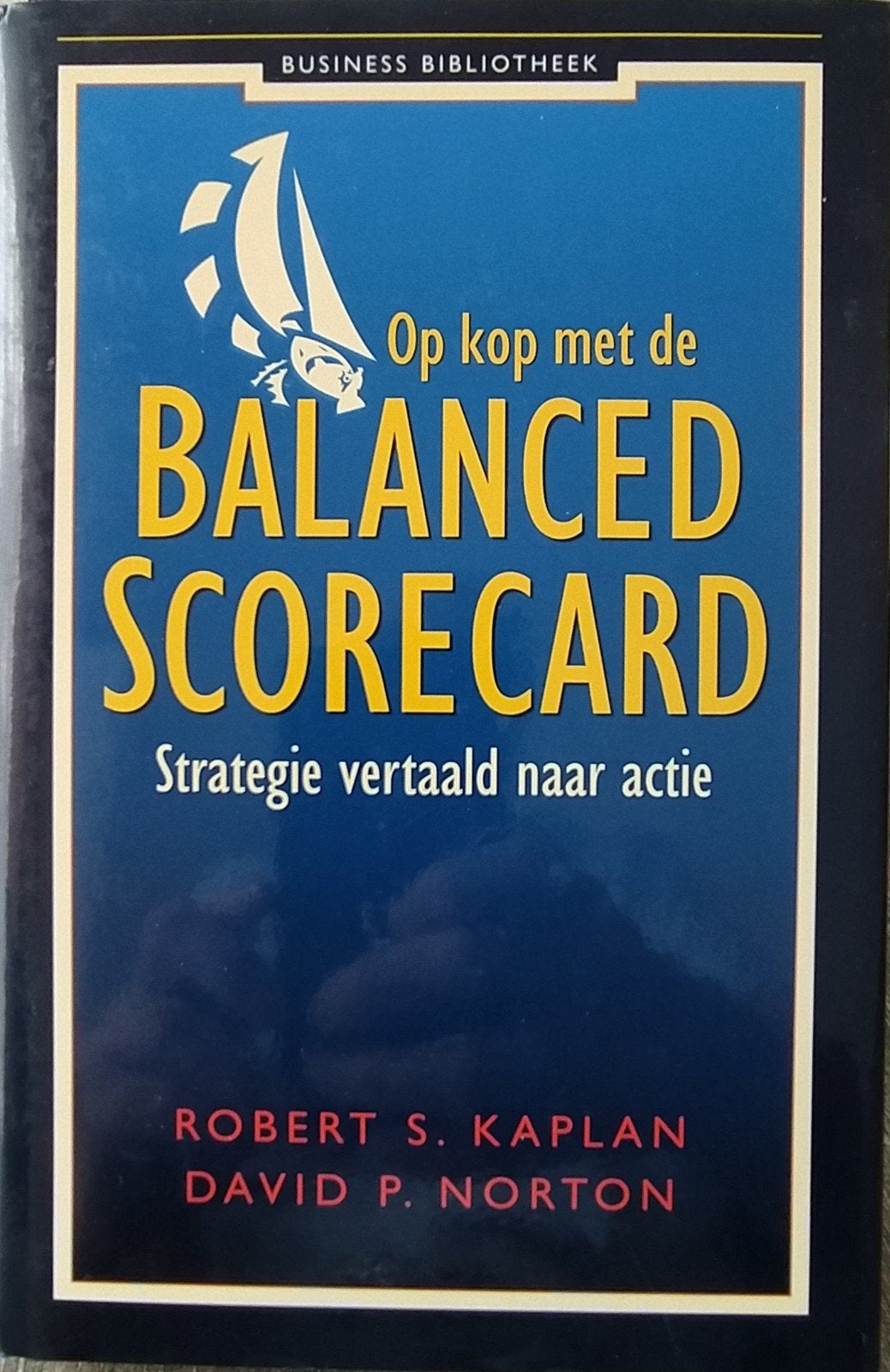 Op kop met de Balanced Scorecard -David P. Norton -Hardcover, Boeken, David P. Norton; Robert Kaplan, Ophalen of Verzenden, Management