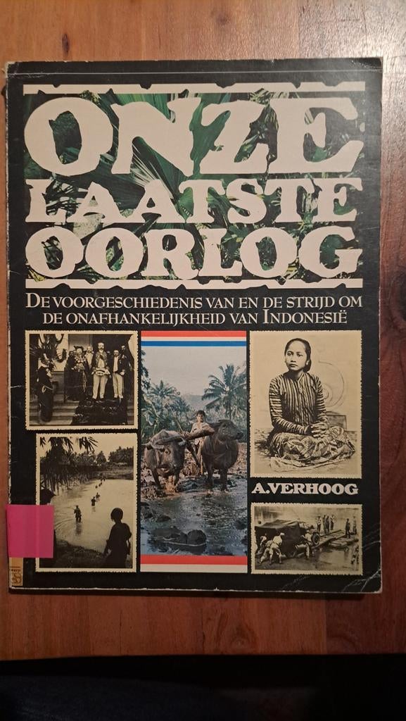Onze Laatste Oorlog: Indonesische Onafhankelijkheid, Ophalen of Verzenden, 20e eeuw of later, Gelezen, A. Verhoog