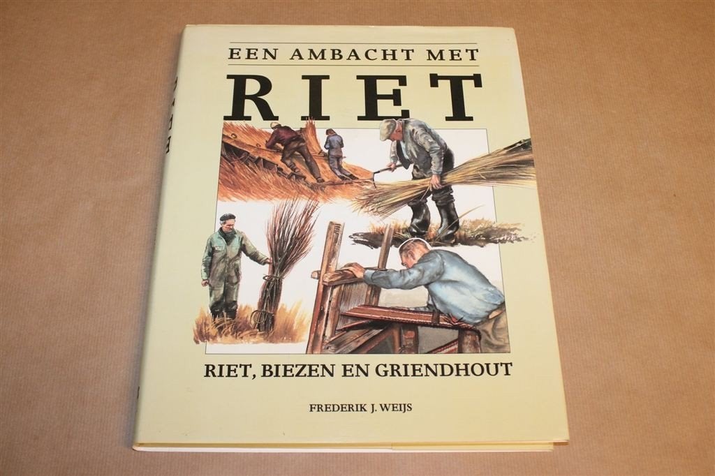 Een Ambacht met Riet — Biezen & Griendhout, Prentenboek, Ophalen of Verzenden, Gelezen