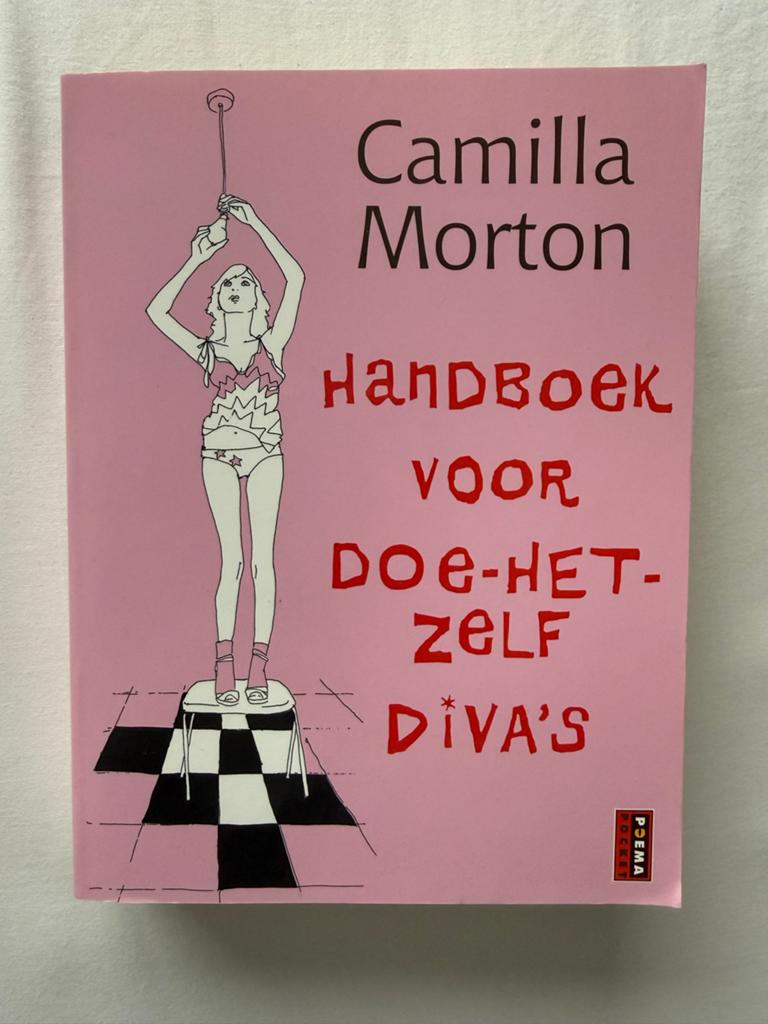 Handboek voor doe-het-zelf diva's - Camilla Morton, Ophalen of Verzenden, Gelezen