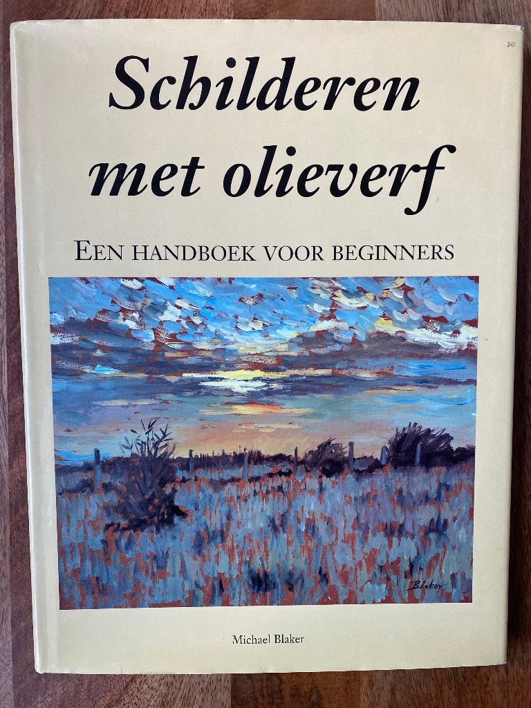 Schilderen met olieverf - Michael Blaker, Boeken, Ophalen of Verzenden, Tekenen en Schilderen, Michael Blaker, Zo goed als nieuw