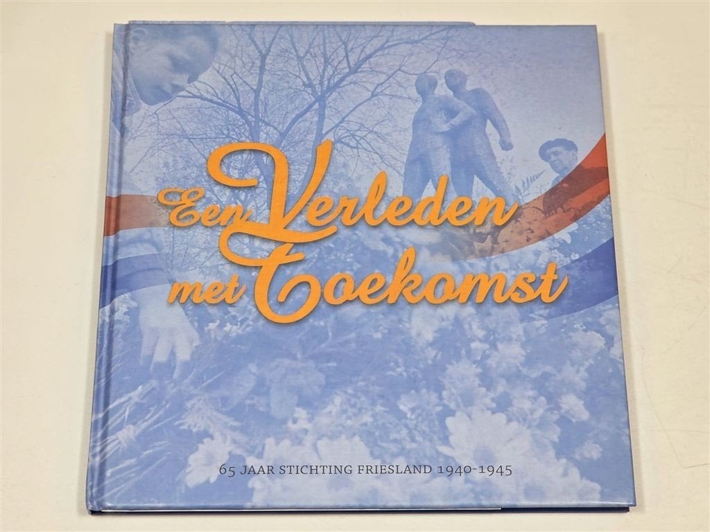 Friesland 1940-1945 — 65 Jaar Herdenkingsboek, Ophalen of Verzenden, Zo goed als nieuw