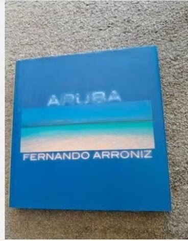 Aruba - Fernando Arroniz, Ophalen of Verzenden, Zo goed als nieuw, Fotografen, Fernando Arroniz