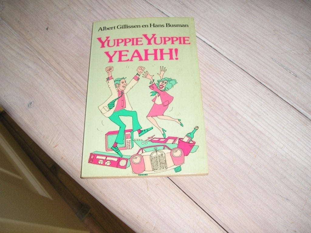 Albert Gillissen en Hans Busman - Yuppie Yuppie Yeahh!, Boeken, Ophalen of Verzenden, Gelezen, Gillisen en Busman, Overige typen