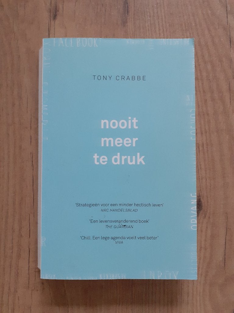 Boek: Nooit meer te druk (Tony Crabbe), Ophalen of Verzenden, Zo goed als nieuw