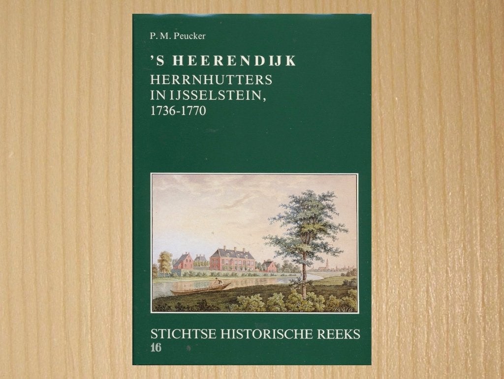 's Heerendijk, Herrnhutters in IJsselstein 1736-1770, Boeken, P.M. Peucker, Nieuw, Ophalen of Verzenden, 17e en 18e eeuw