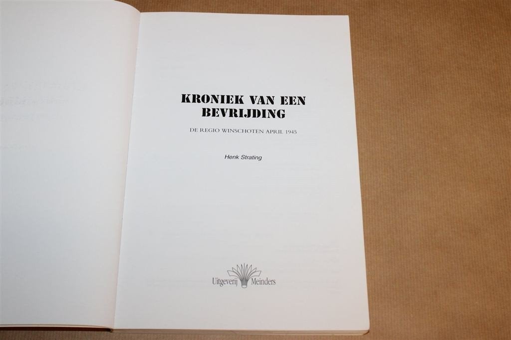 Kroniek van een Bevrijding — WO2 Winschoten, 1945, Ophalen of Verzenden, Gelezen