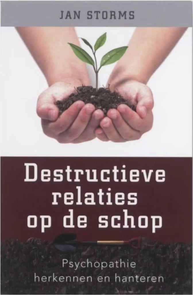 Destructieve relaties op de schop (Jan Storms), Ophalen of Verzenden, Zo goed als nieuw, Ontwikkelingspsychologie