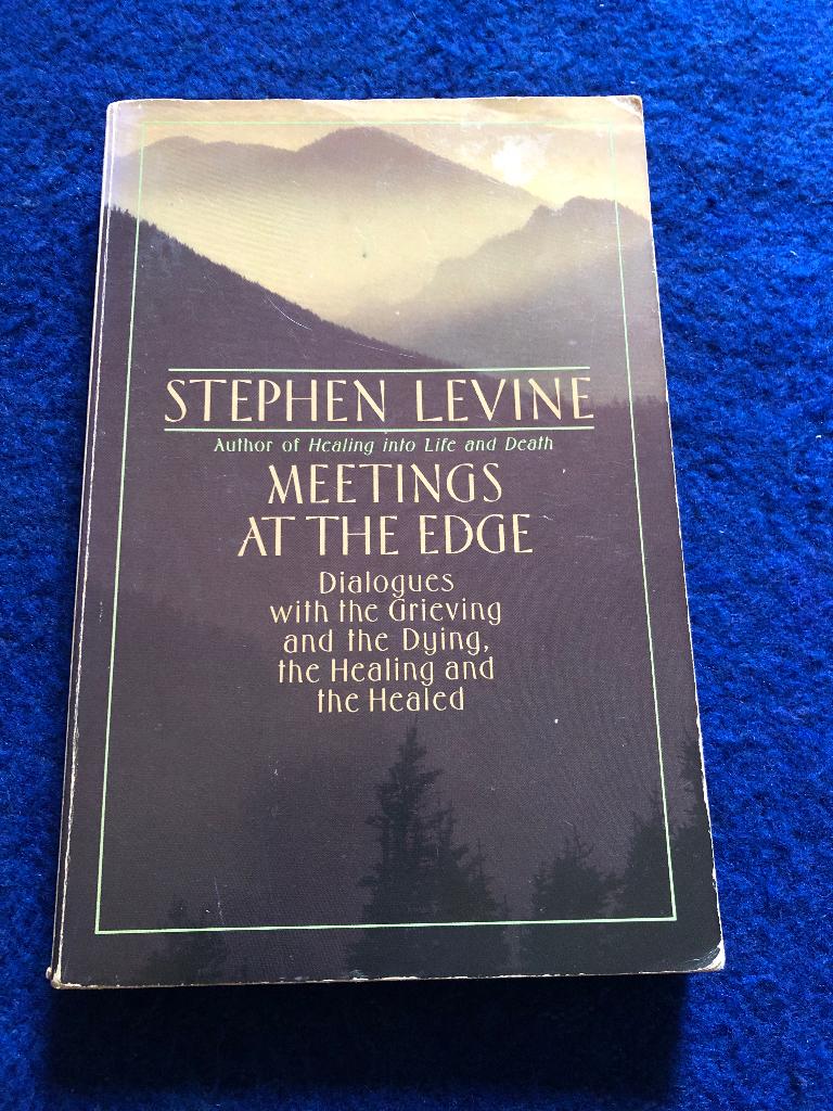 Stephan Levine.   Meeting at the edge, Ophalen of Verzenden, Zo goed als nieuw