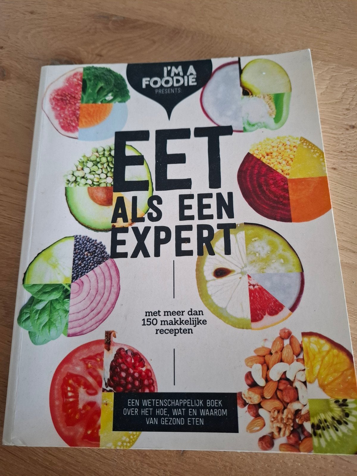 Eet als een Expert: Gezond Koken met Meer dan 150 Recepten, Boeken, Ophalen of Verzenden, Zo goed als nieuw, Hoofdgerechten, Gezond koken