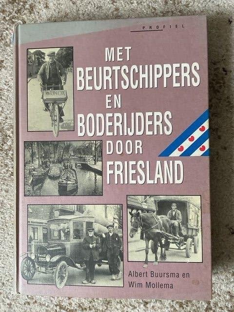 Met Beurtschippers en Boderijders door Friesland, Ophalen of Verzenden, Zo goed als nieuw, Albert Buursma & Wim Mollema