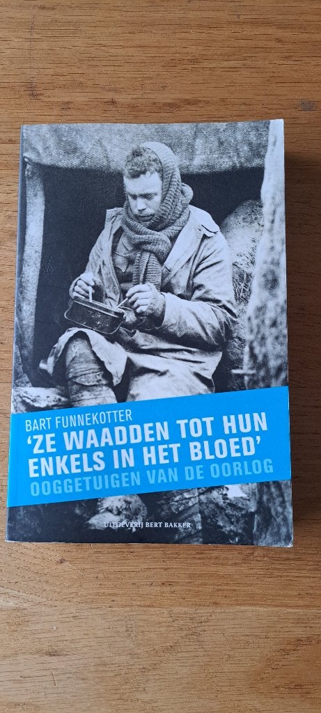 ze waadden tot hun enkels in het bloed, Niet van toepassing, Bart Funnekotter, Ophalen of Verzenden, Zo goed als nieuw