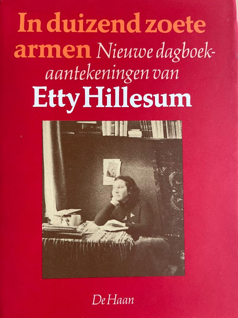 In duizend zoete armen Etty Hillesum, Boeken, Ophalen of Verzenden, Zo goed als nieuw