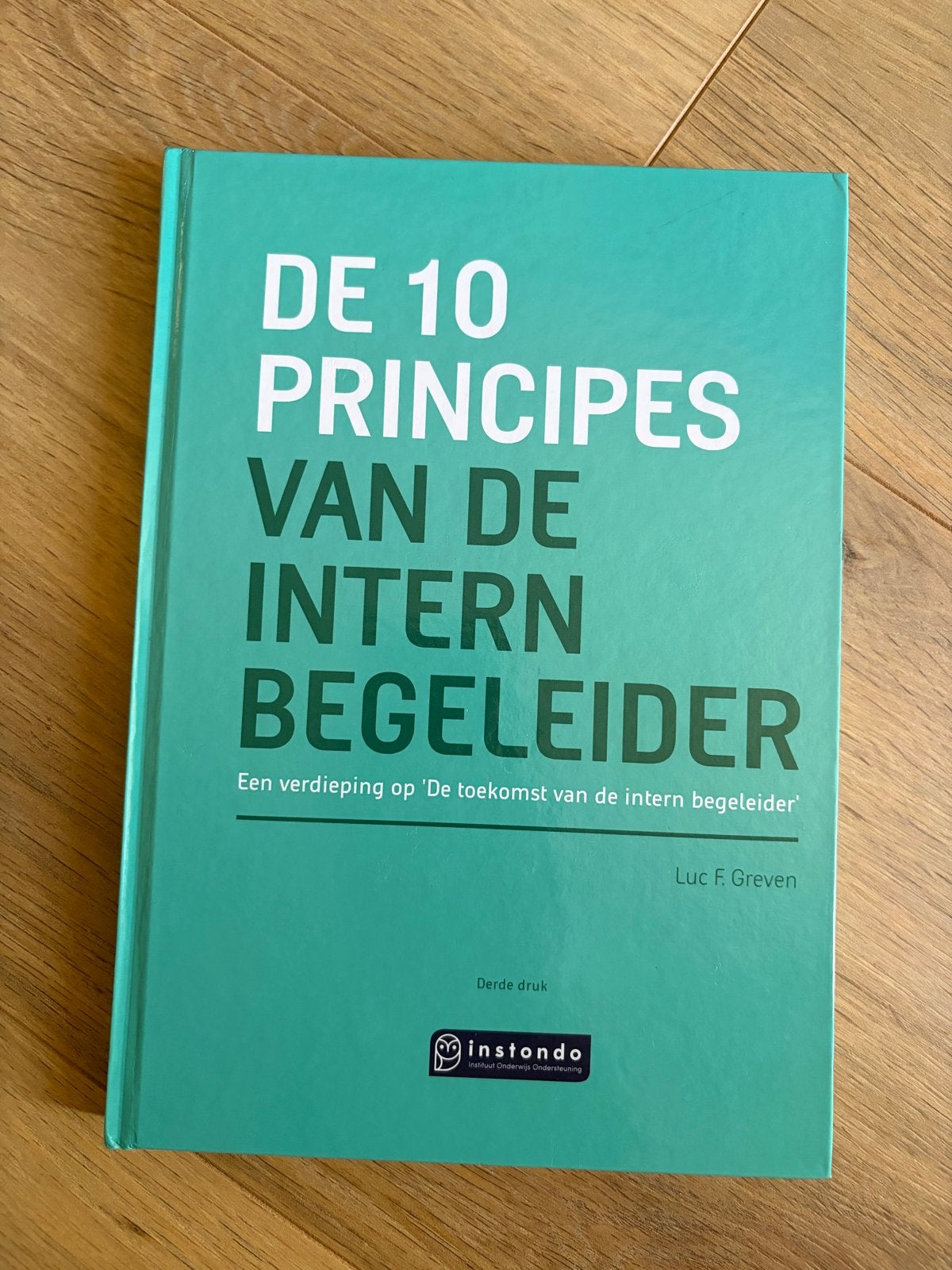De 10 Principes van de Intern Begeleider - Luc F. Greven, Boeken, Ophalen of Verzenden, Zo goed als nieuw, HBO