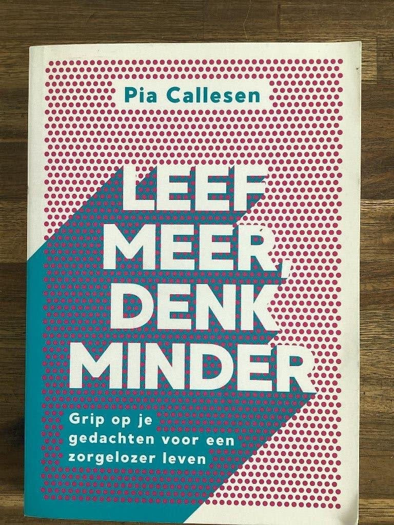 Leef meer denk minder, Boeken, Ophalen of Verzenden, Zo goed als nieuw