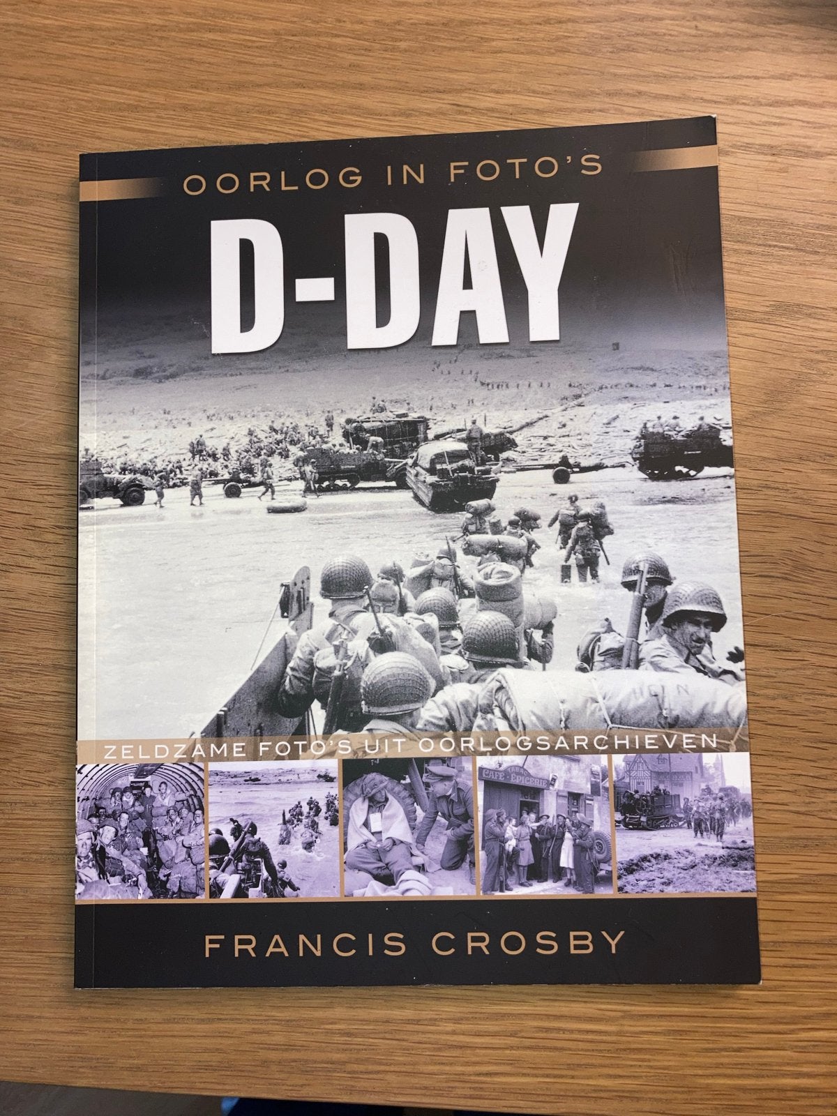 Oorlog in Foto's: D-Day - Zeldzame Foto's uit Oorlogsarchiev, Verzenden, Tweede Wereldoorlog, Zo goed als nieuw, Algemeen
