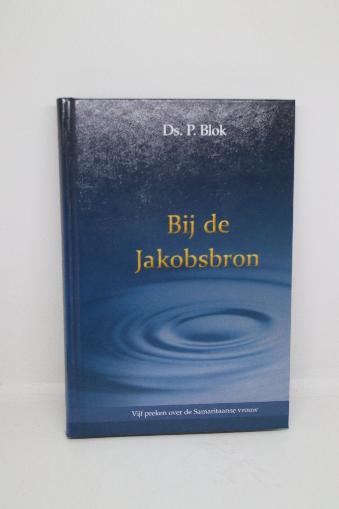 Bij de Jakobsbron - P. Blok, Ophalen of Verzenden, Zo goed als nieuw
