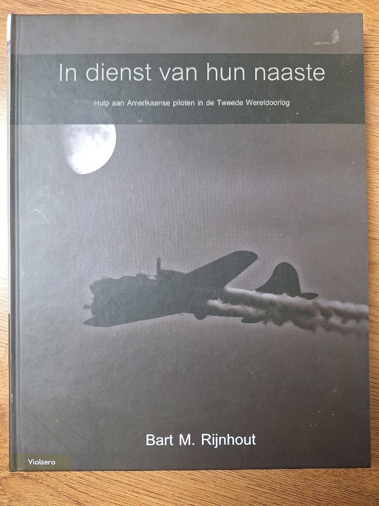 In dienst van hun naaste. Hulp aan Amerikaanse piloten, Ophalen of Verzenden, Luchtmacht, Nederland, Boek of Tijdschrift