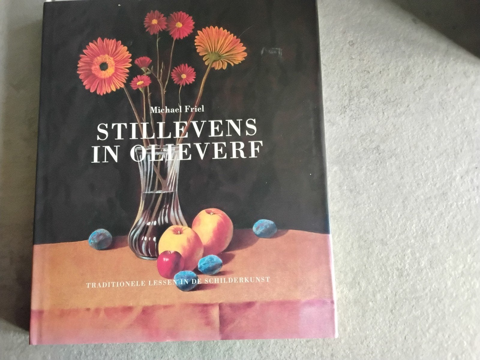 Stilleven in Olieverf - Michael Friel, Boeken, Ophalen of Verzenden, Zo goed als nieuw, Schilder- en Tekenkunst, Michael Friel