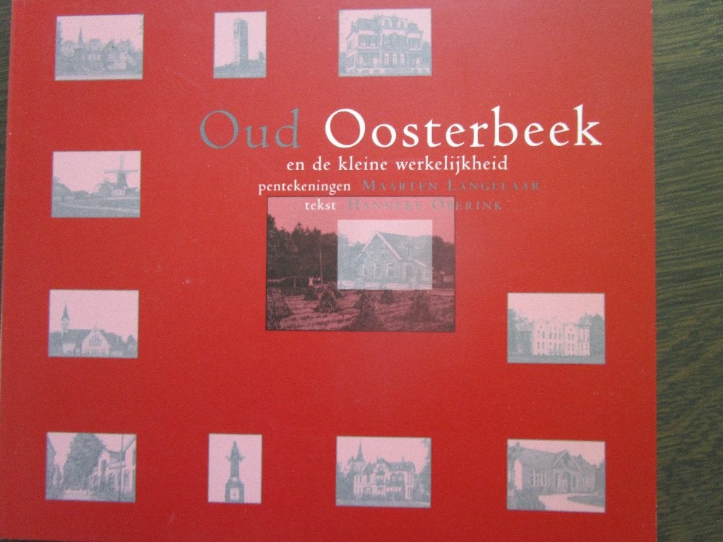 Oud Oosterbeek en de kleine werkelijkheid, Boeken, Geschiedenis | Stad en Regio, Ophalen of Verzenden, Nieuw