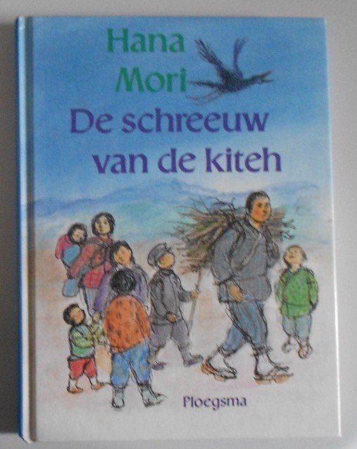 De schreeuw van de Kiteh - Hana Mori = De Kiteh is een vogel, Ophalen of Verzenden, Zo goed als nieuw, Fictie algemeen