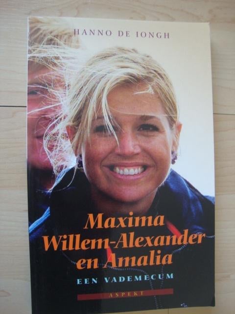 MAXIMA WILLEM-ALEXANDER EN AMALIA een vademecum H de Iongh, Ophalen of Verzenden, Zo goed als nieuw