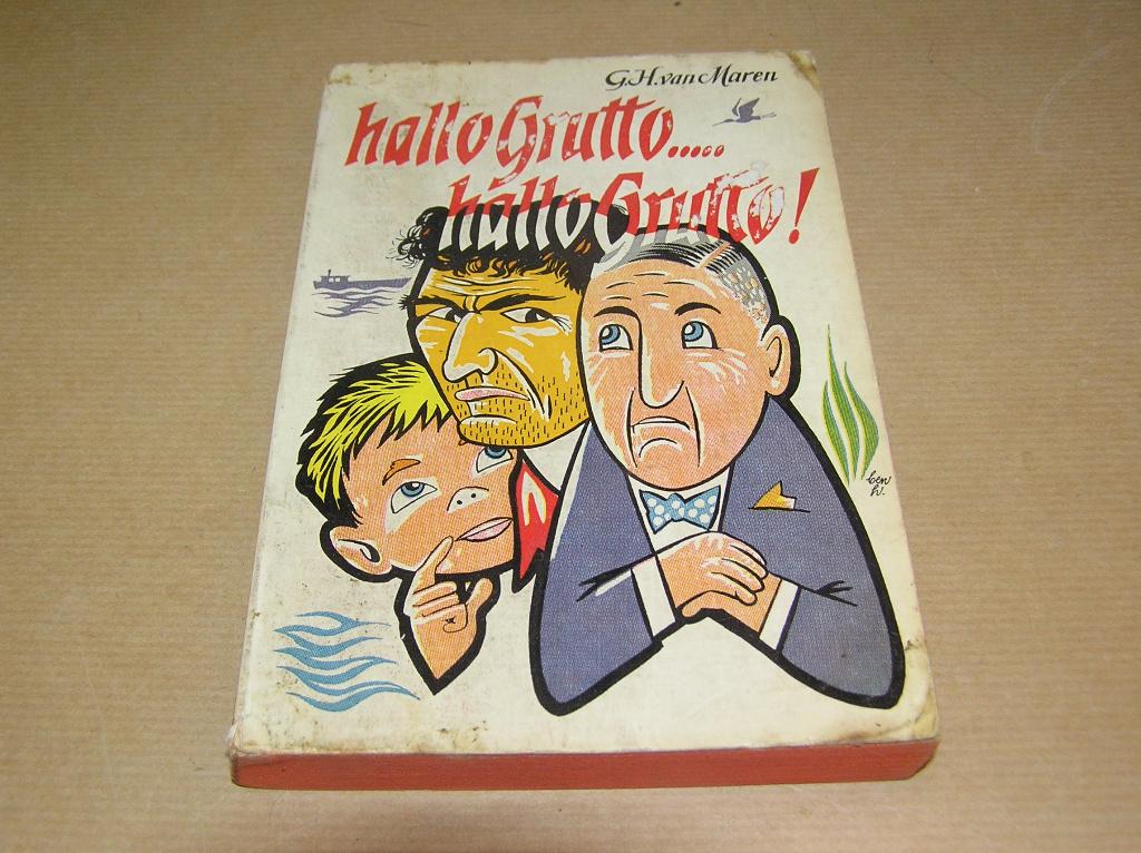 Hallo Grutto....hallo Grutto- G.H. van Maren, Boeken, Gelezen, G.H. van Maren, Ophalen of Verzenden, Fictie