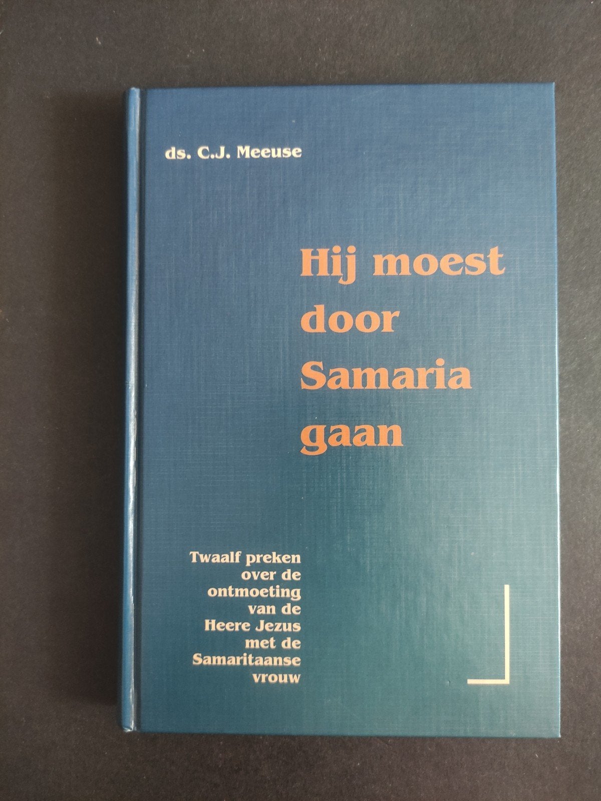 Ds. C.J. Meeuse - Hij moest door Samaria gaan, Ophalen of Verzenden, Zo goed als nieuw, C.J. Meeuse