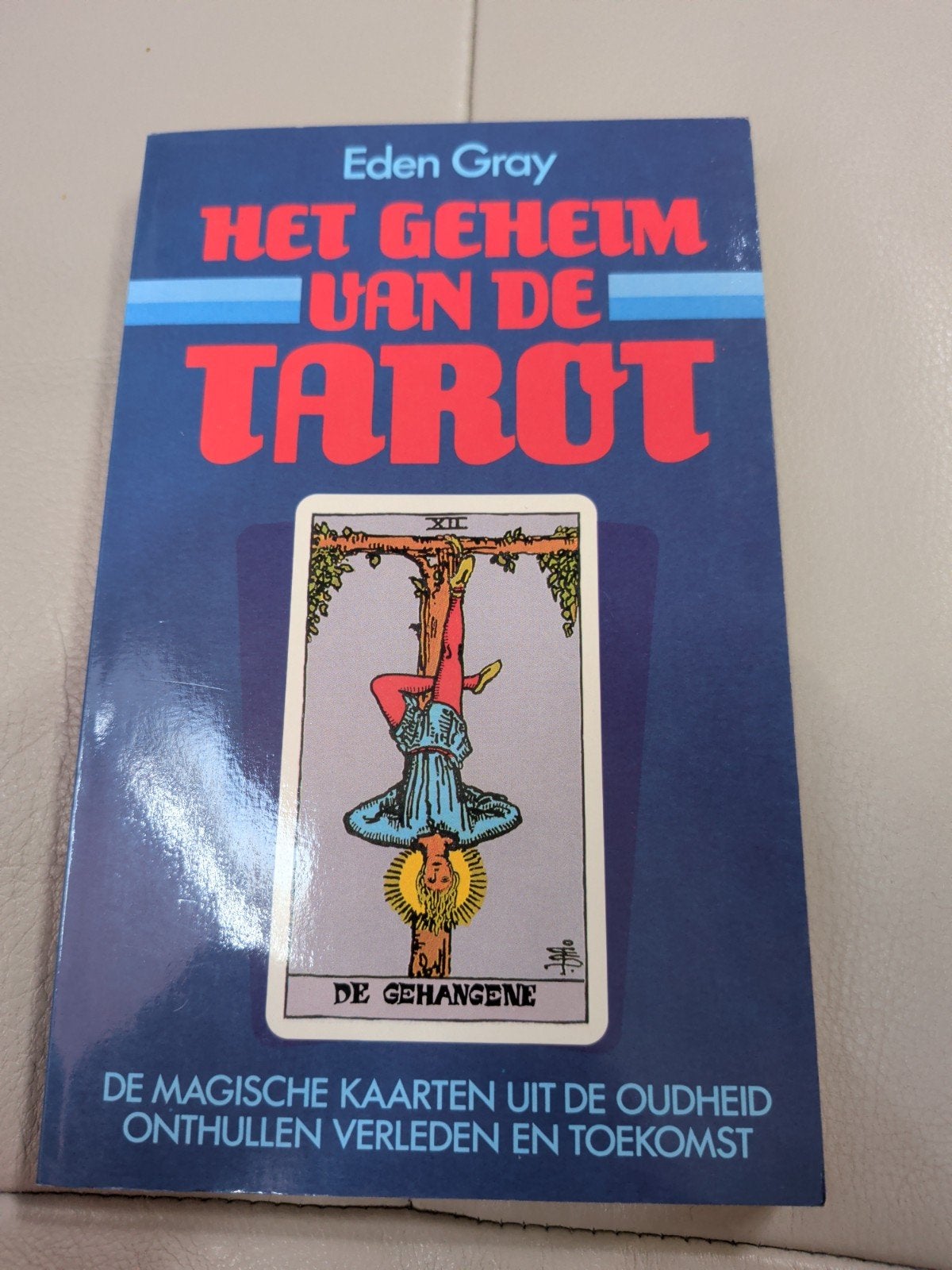 Het Geheim van de Tarot - Eden Gray, Gelezen, Tarot of Kaarten leggen, Ophalen of Verzenden, Eden Gray