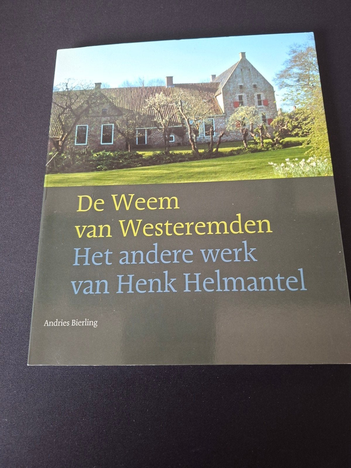 De Weem van Westeremden - Het andere werk van Henk Helmantel, Ophalen of Verzenden, Nieuw, Andries Bierling